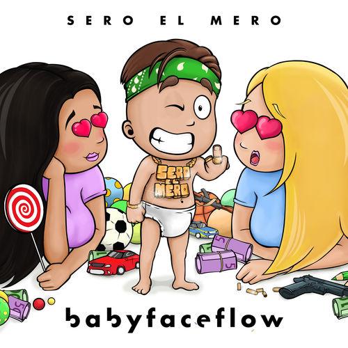 Sero el Mero - BabyFaceFlow (2019)