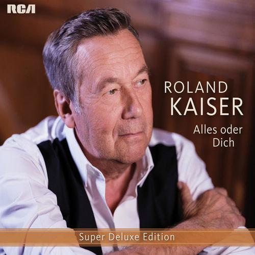Roland Kaiser - Alles oder dich (Super Deluxe Edition) (2019)