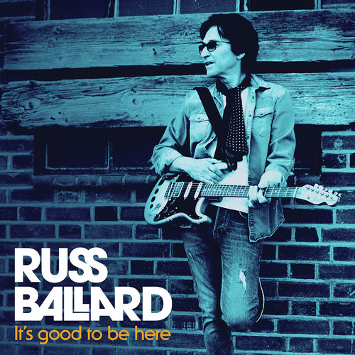 Russ Ballard - It's Good to Be Here (2020)