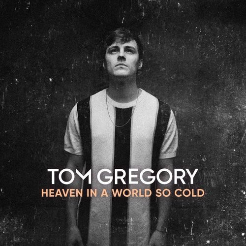 Tom Gregory - Heaven in a World so Cold (2020)