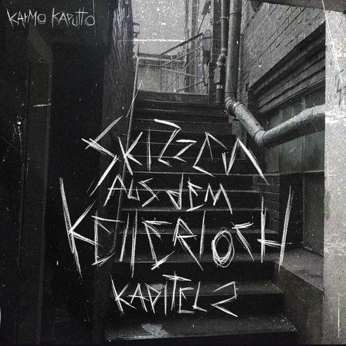 Karmo Kaputto - Skizzen aus dem Kellerloch - Kapitel 2 (2021)