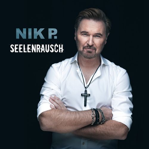 Nik P. - Seelenrausch (2021)