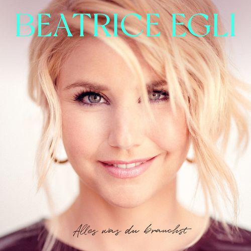 Beatrice Egli - Alles was du brauchst (Deluxe Version) (2021)