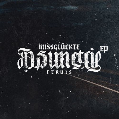 Ferris MC - Missglückte Asimetrie EP (2021)