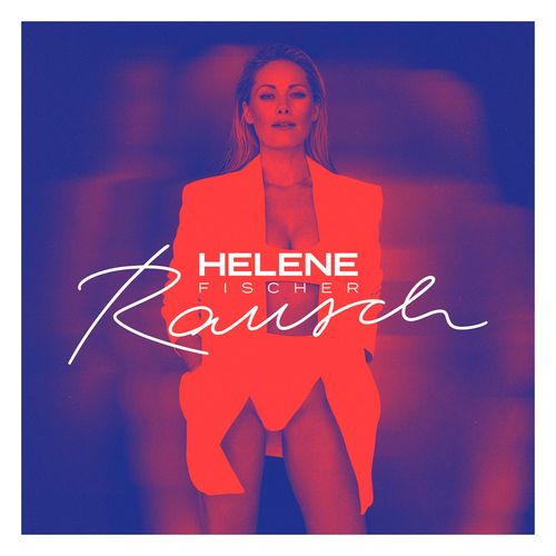 Helene Fischer - Rausch (Deluxe Edition) (2021)