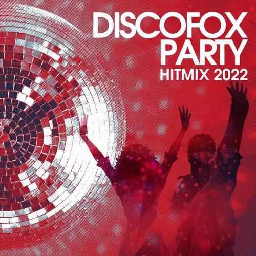 Discofox Party Hitmix 2022 (2021)