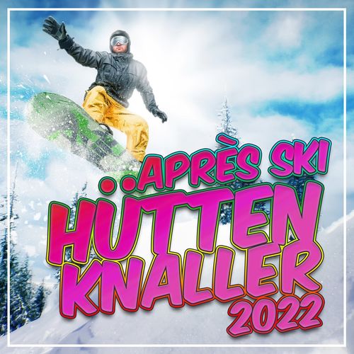 Après Ski Hütten Knaller 2022 (2021)