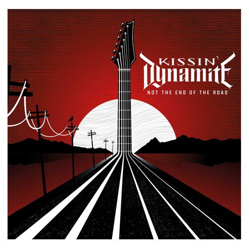 Kissin' Dynamite - Not the End of the Road (2022)