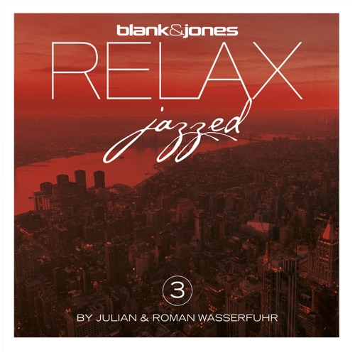 Blank & Jones by Julian & Roman Wasserfuhr - Relax: Jazzed 3 (2022)