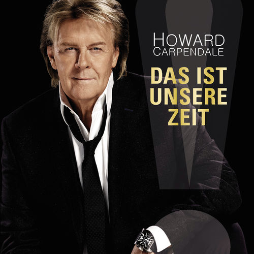 Howard Carpendale - Das ist unsere Zeit (2015)