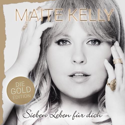 Maite Kelly - Sieben Leben für dich (Die Gold Edition) (2017)