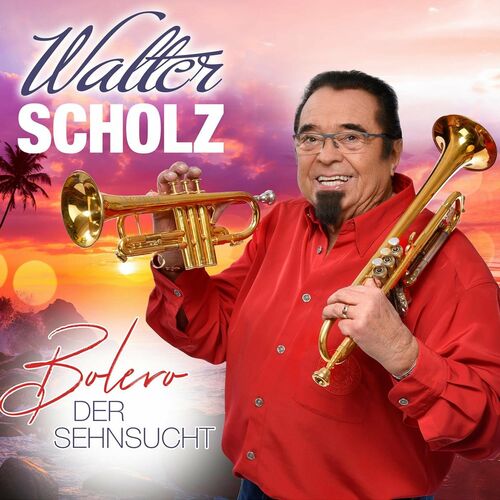Walter Scholz - Bolero der Sehnsucht (2022)