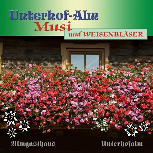 Weisenbläser Höller & Höller - Unterhof-Alm Musi und Weisenbläser (2022)