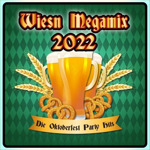 Wiesn Megamix 2022 - Die Oktoberfest Party Hits (2022)