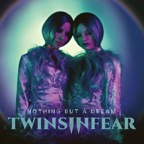 Twins in Fear - Nothing but a Dream (2022)