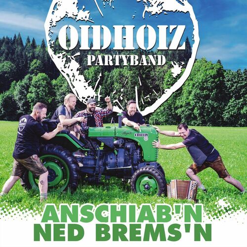 Oidhoiz - Anschiab’n ned brems’n (2022)