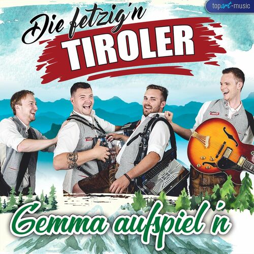 Die fetzig’n Tiroler - Gemma aufspiel’n (2022)