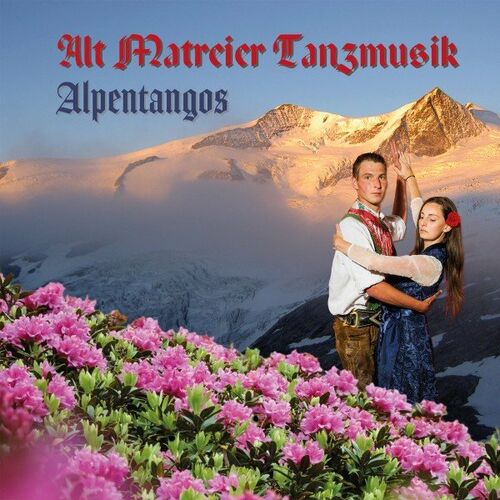 Alt Matreier Tanzmusik - Alpentangos (2022)