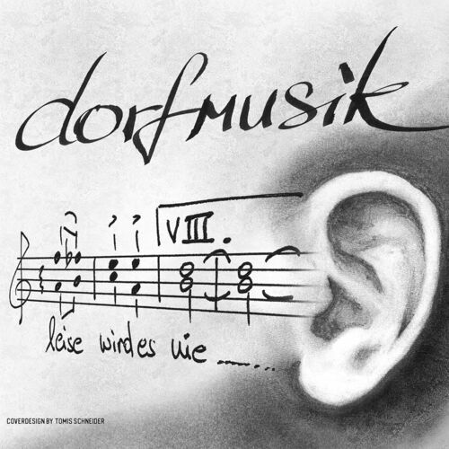 Dorfmusik - Leise wird es nie (2022)