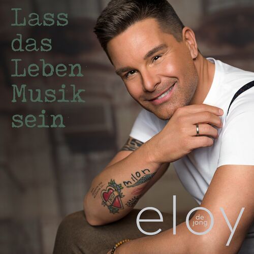 Eloy de Jong - Lass das Leben Musik sein (2022)