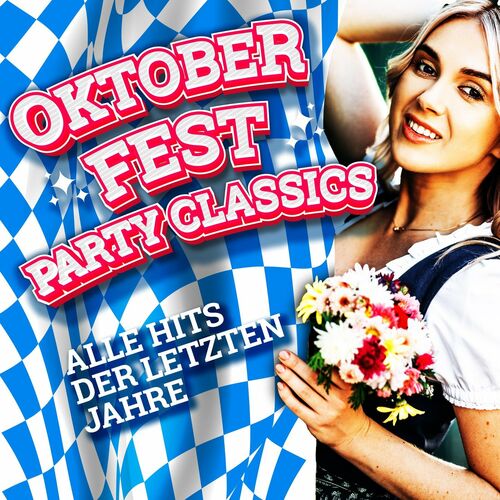 Oktoberfest Party Classics - Alle Hits Der Letzten Jahre (2022)