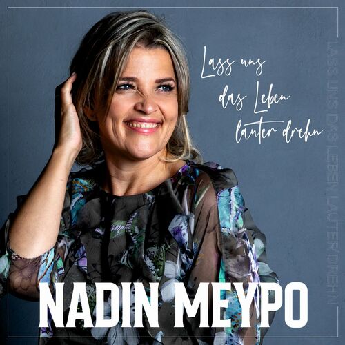Nadin Meypo - Lass uns das Leben lauter drehn (2022)