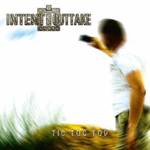 Intent:Outtake - Tic Toc Tod (2022)