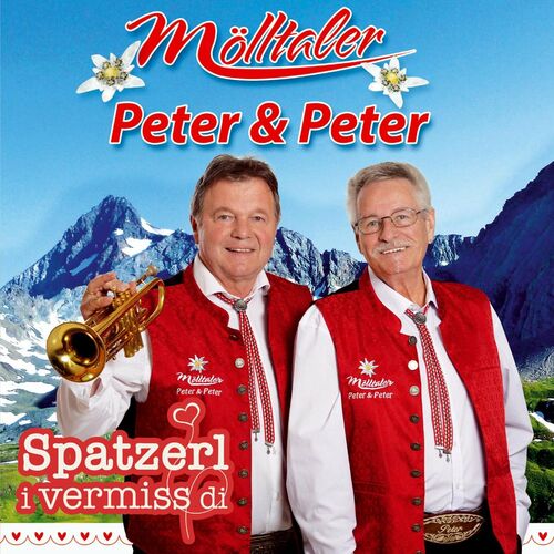 Mölltaler Peter & Peter - Spatzerl i vermiss di (2022)