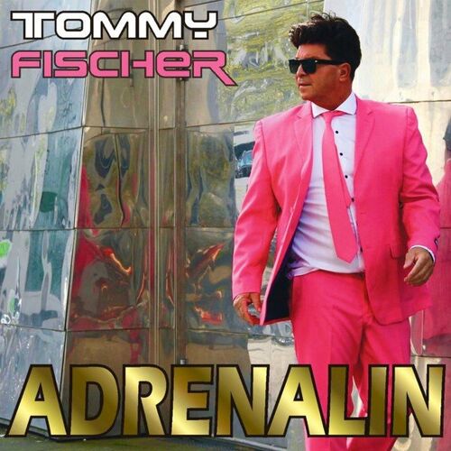 Tommy Fischer - Adrenalin (2022)