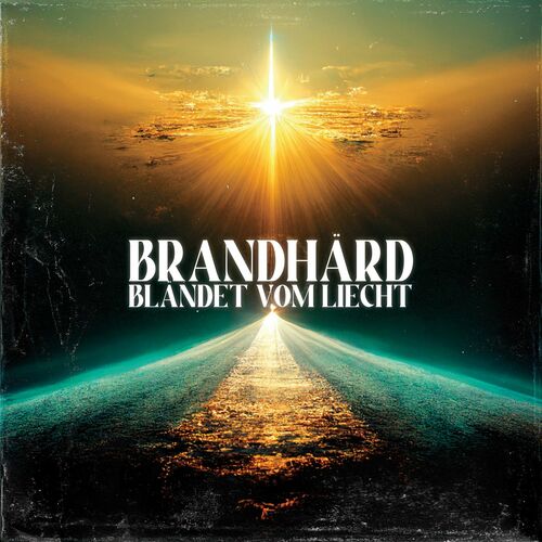 Brandhärd - Bländet vom Liecht (2022)