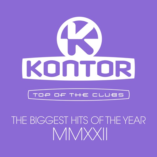 Kontor Top of the Clubs - The Biggest Hits of the Year MMXXII (2022)