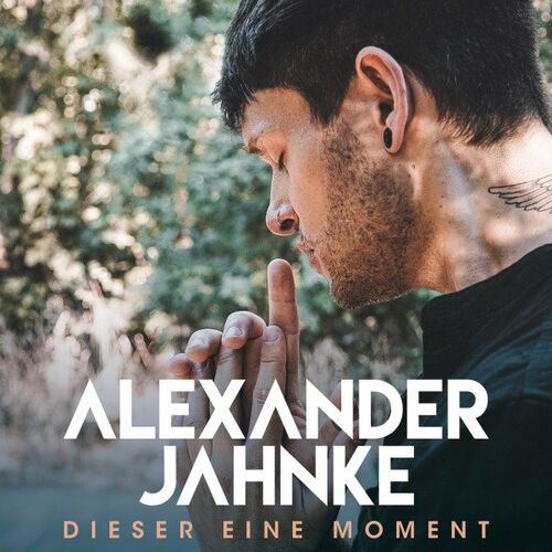 Alexander Jahnke - Dieser eine Moment (2023)