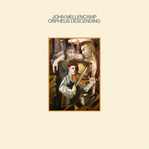 John Mellencamp - Orpheus Descending (2023)