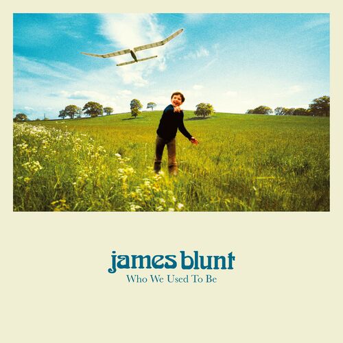 James Blunt - Who We Used To Be (Deluxe) (2023)
