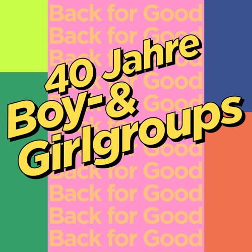 Back For Good - 40 Jahre Boy & Girlgroups (2024)