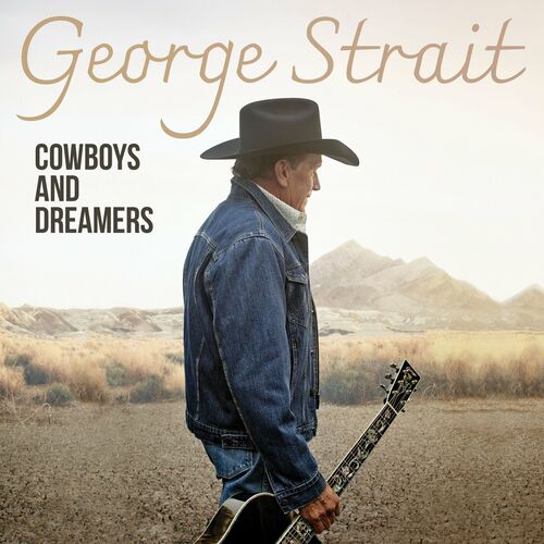 George Strait - Cowboys And Dreamers (2024)