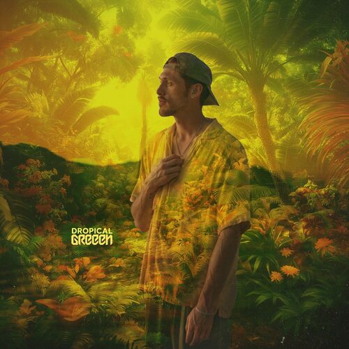 GReeeN - Dropical GReeeN (2024)