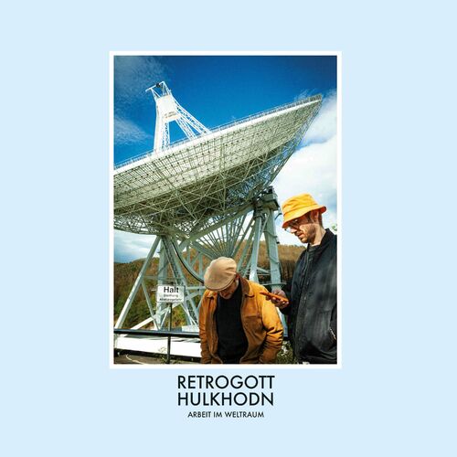 Retrogott & Hulk Hodn - Arbeit im Weltraum (2024)