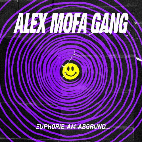 Alex Mofa Gang - Euphorie am Abgrund (2024)