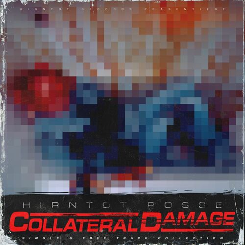 Hirntot Posse, Blokkmonsta & Schwartz - Collateral Damage (2025)