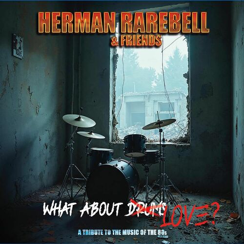 Herman Rarebell - Hermann Rarebell & Friends: What About Love? (2025)