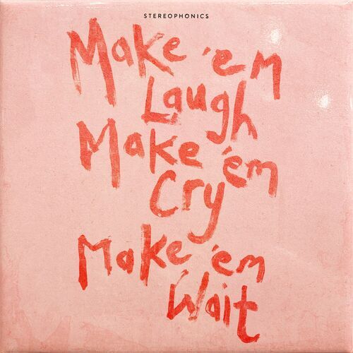 Stereophonics - Make ‘em Laugh, Make ‘em Cry, Make ‘em Wait (2025)