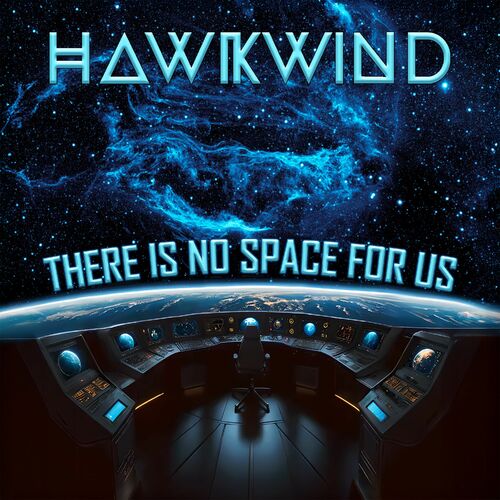 Hawkwind - There Is No Space For Us (2025)