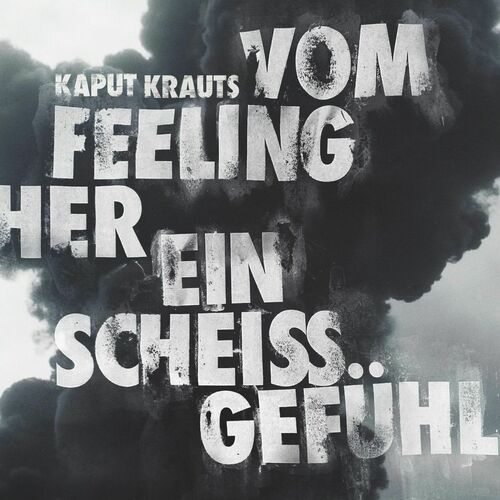 Kaput Krauts - Vom Feeling her ein scheiß Gefühl (2025)