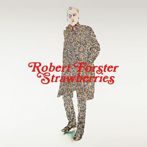 Robert Forster - Strawberries (2025)