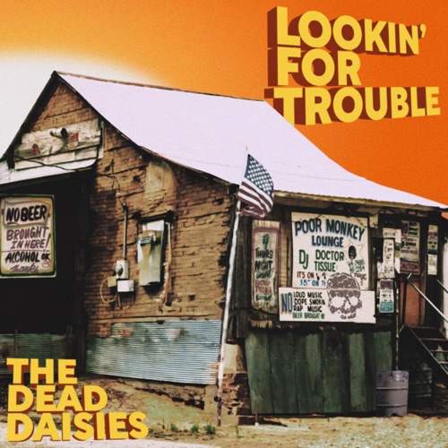 The Dead Daisies - Lookin' For Trouble (2025)