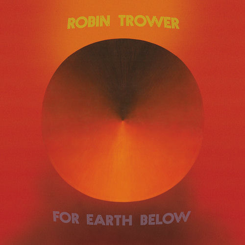 Robin Trower - For Earth Below [50th Anniversary Edition] (2025)