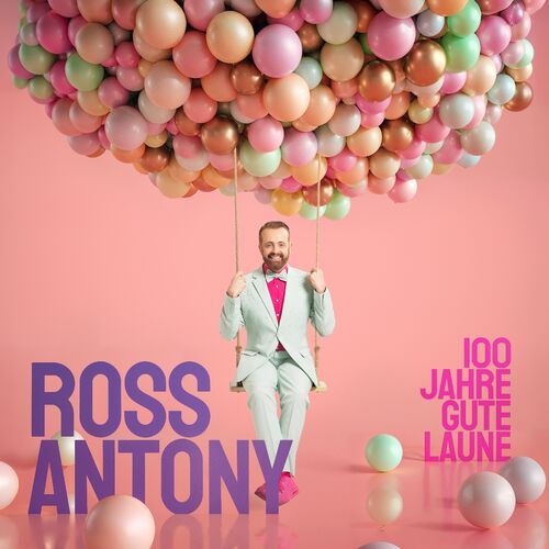 Ross Antony - 100 Jahre Gute Laune (2025)