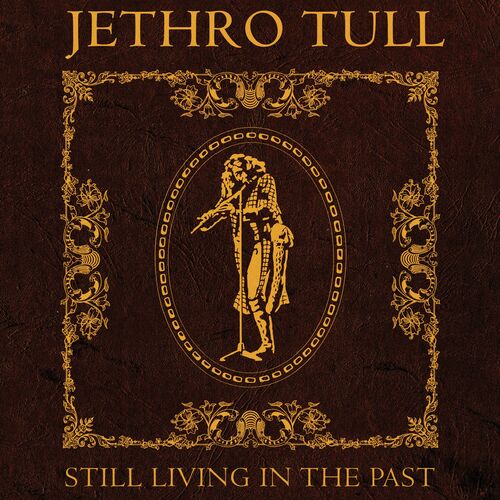 Jethro Tull - Still Living In The Past (2025)