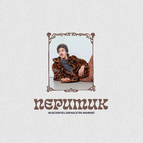 Nepumuk - Im Dicken Fell Der Nackten Wahrheit (2025)
